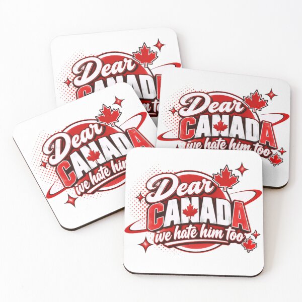 Item preview, Dear Canada We Hate Him Too Canadian Humor Patriotism designed and sold by HumansStuck12.