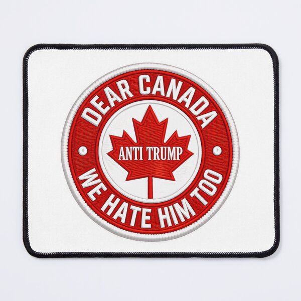 Item preview, Dear Canada Anti Trump We Hate Him Too Canadian Political Activist designed and sold by HumansStuck12.