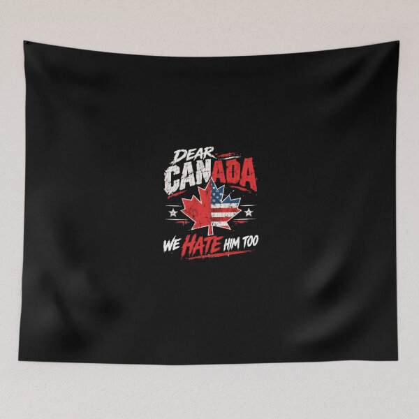 Item preview, Dear Canada We Hate Him Too American Canadian Political Solidarity designed and sold by HumansStuck12.