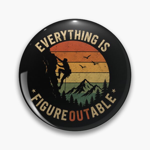 Item preview, Everything Is Figure Outable Rock Climbing Mountaineering Motivation designed and sold by JonesFlora2025.