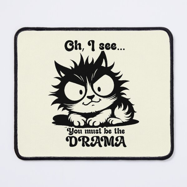 Item preview, You Must Be The Drama Funny Fluffy Cat designed and sold by NookMerch97 .