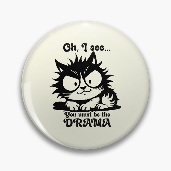 Item preview, You Must Be The Drama Funny Fluffy Cat designed and sold by NookMerch97 .
