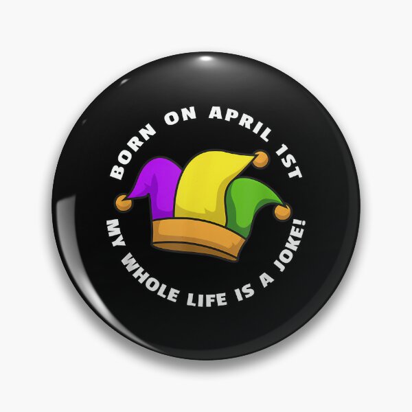 Item preview, Born On April 1St My Whole Life Is A Joke - April Fool'S Day designed and sold by Stetson-Hackett.