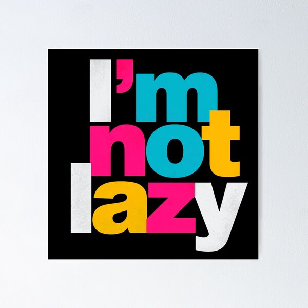 Item preview, I'm Not Lazy Colorful Motivational Typography Poster For Productivity And Inspiration designed and sold by KanDa-Shop.