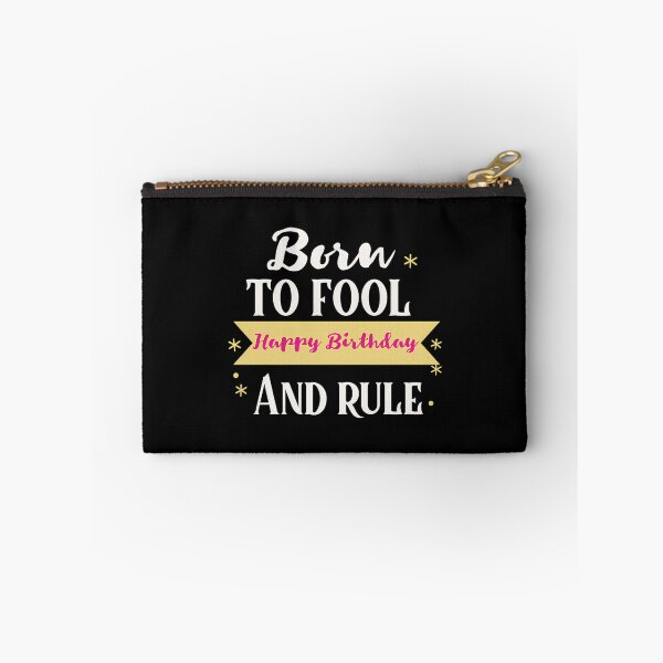 Item preview, Born To Fool And Rule-April Fools Day-Happy Birthday designed and sold by Stetson-Hackett.