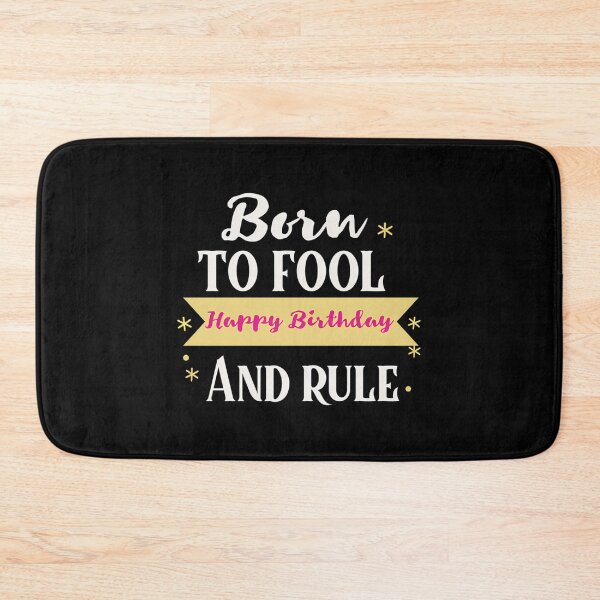 Item preview, Born To Fool And Rule-April Fools Day-Happy Birthday designed and sold by Stetson-Hackett.