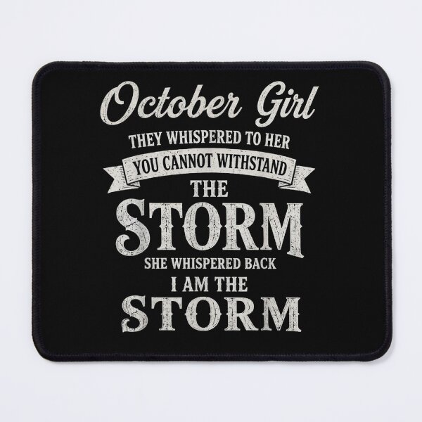 Item preview, October Girl They Whispered to Her I Am The Storm Funny designed and sold by KristenSabol.