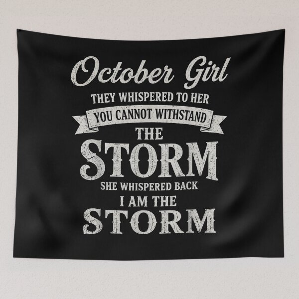 Item preview, October Girl They Whispered to Her I Am The Storm Funny designed and sold by KristenSabol.