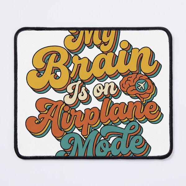 Item preview, My Brain Is on Airplane Mode T-Shirt designed and sold by rkgrafix.