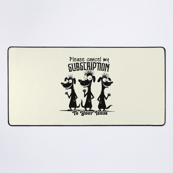 Item preview, Cancel My Subscription Funny Dogs designed and sold by NookMerch97 .