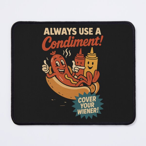 Item preview, Always Use A Condiment Cover Your Wiener Funny Hot Dog designed and sold by Bemchicafre.