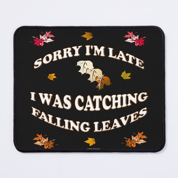 Item preview, Excuse for Being Late in Autumn designed and sold by kristalcurt.