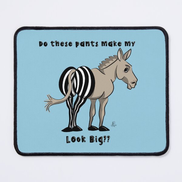 Item preview, Do these pants make my ass look big? designed and sold by Sandra Parlow.