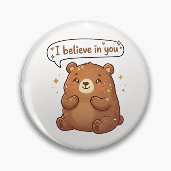 Item preview, I Believe in You Kawaii Bear designed and sold by Cerys-GS.
