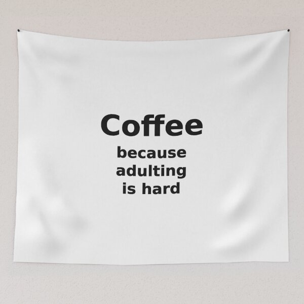 Item preview, Coffee Because Adulting Is Hard Funny T-Shirt designed and sold by low battery meme design.