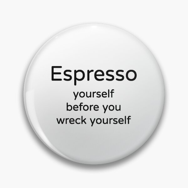 Item preview, Espresso Yourself Before You Wreck Yourself Funny T-Shirt designed and sold by low battery meme design.
