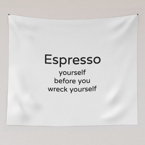 Item preview, Espresso Yourself Before You Wreck Yourself Funny T-Shirt designed and sold by low battery meme design.