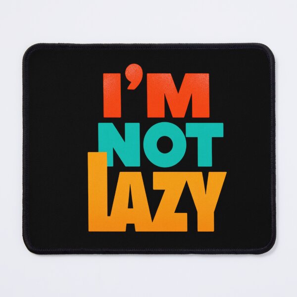 Item preview, I'm Not Lazy Bold Typography Poster With Colorful Slogan For Motivation And Humor designed and sold by KanDa-Shop.