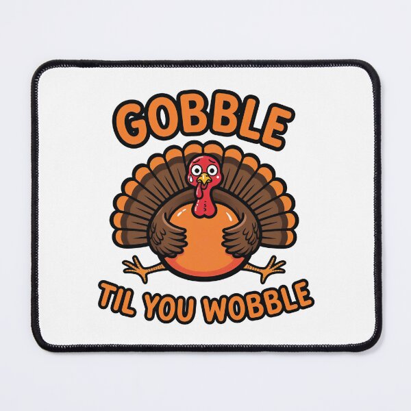 Item preview, Gobble Til You Wobble designed and sold by Oh Hey! Studios.