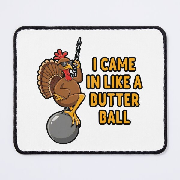 Item preview, I Came in like a Butterball designed and sold by Oh Hey! Studios.