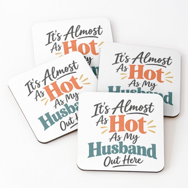 Item preview, It's almost as hot as my husband out here! designed and sold by zingbing.