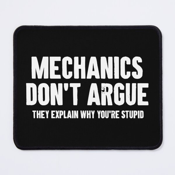 Item preview, Mechanics don't argue, They explain why you're stupid designed and sold by zemilrathemi.