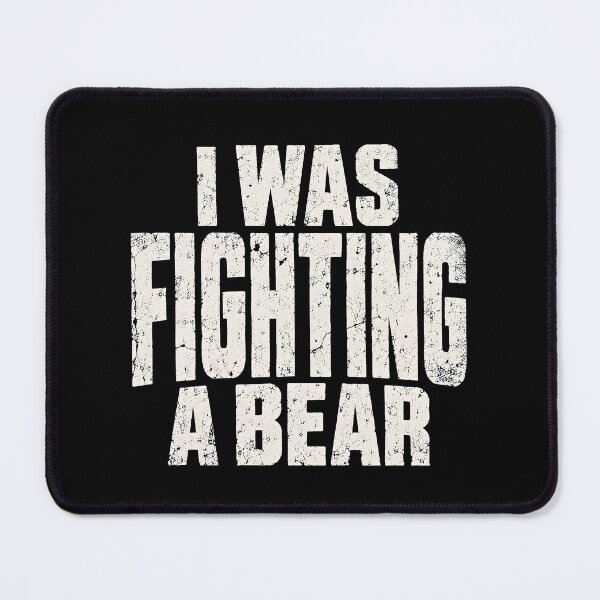 Item preview, I Was Fighting A Bear designed and sold by CelidaBonde.