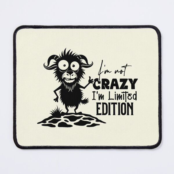 Item preview, Not Crazy Im Limited Edition Funny Goat designed and sold by NookMerch97 .