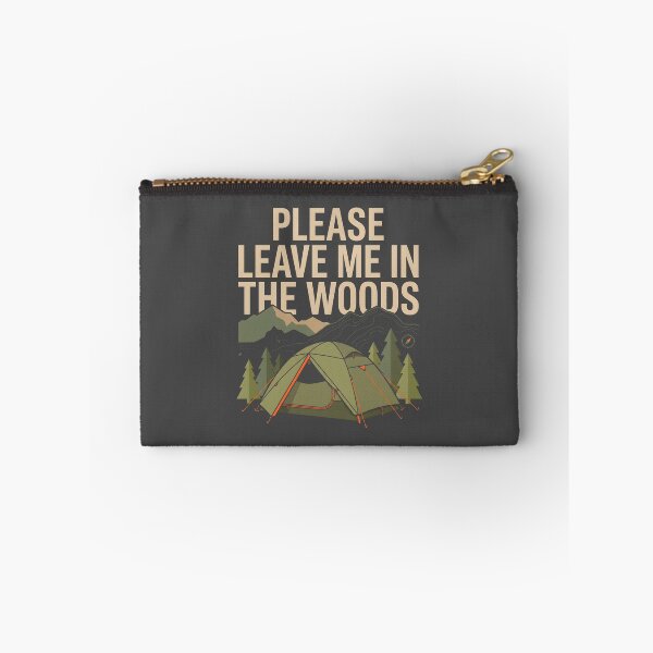Item preview, Please Leave Me In The Woods Outdoor Camping designed and sold by SplashTastic.