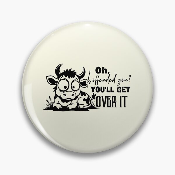 Item preview, Oh I Offended You Funny Sassy Cow designed and sold by NookMerch97 .