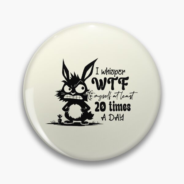 Item preview, Whisper WTF 20 Times A Day Stressed Rabbit designed and sold by NookMerch97 .