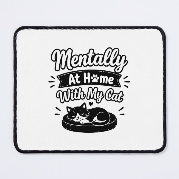 Item preview, Mentally At Home With My Cat Funny Pet Owner Gift designed and sold by GiaoCalonas.