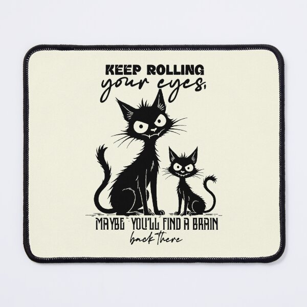 Item preview, Keep Rolling Your Eyes Funny Sassy Black Cat designed and sold by NookMerch97 .