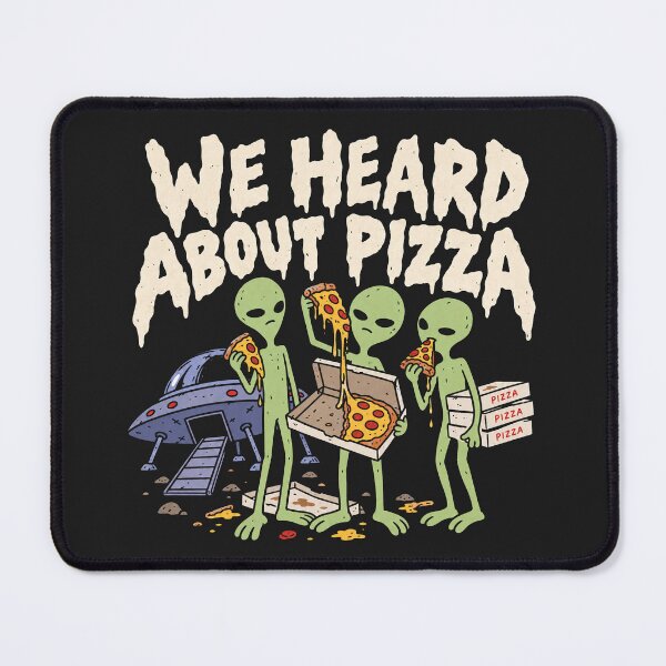 Item preview, We Heard About Pizza – Funny Aliens designed and sold by DreamCraze.