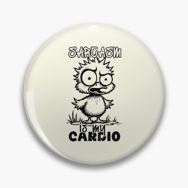 Item preview, Sarcasm Is My Cardio Funny Chick Bird designed and sold by NookMerch97 .