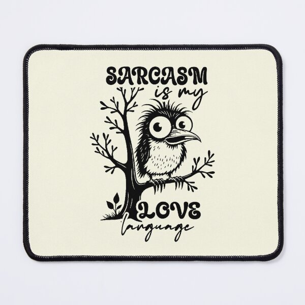 Item preview, Sarcasm Is My Love Language Funny Bird designed and sold by NookMerch97 .