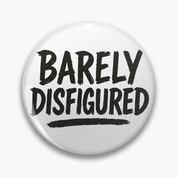 Item preview, Barely Disfigured - Sarcastic Phrase Urban Grunge Style designed and sold by Candie_Loudenfrau_Art.