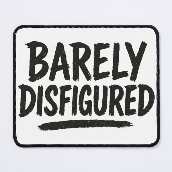 Item preview, Barely Disfigured - Sarcastic Phrase Urban Grunge Style designed and sold by Candie_Loudenfrau_Art.