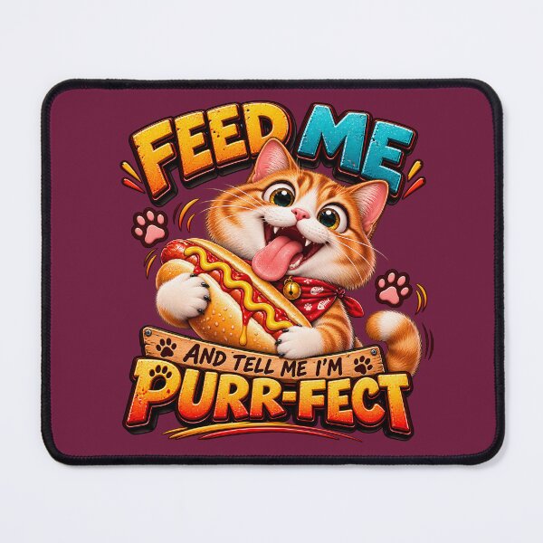Item preview, Cool Feed Me And Tell Me I'm Purrfect Funny Cat Hotdog designed and sold by MEGA BAZAAR.