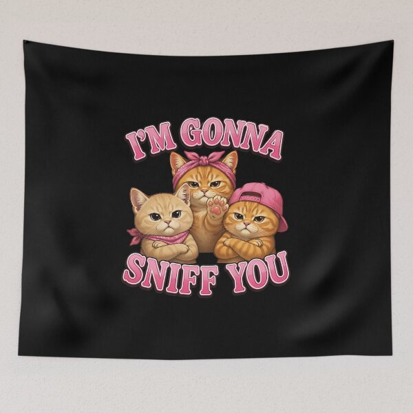 Item preview, Funny Cat Saying I'm Gonna Sniff You Design designed and sold by SoyLamderma.