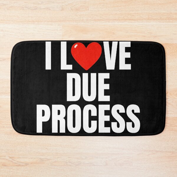 Item preview, I love due process designed and sold by Dondonmart.