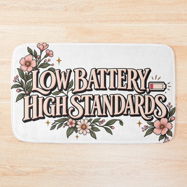 Item preview, Low Battery High Standards Floral Motivational Typography designed and sold by TibbuTees.