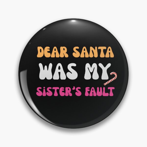 Item preview, Funny Dear Santa It Was My Sisters Fault Christmas designed and sold by mumchaosdesigns.