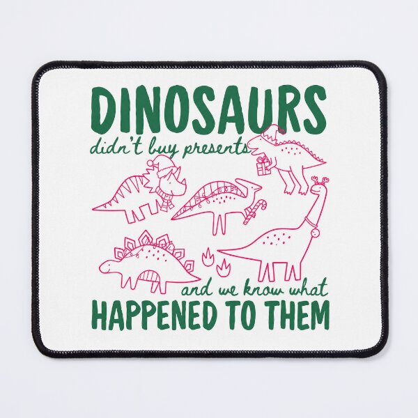 Item preview, Funny Dinosaurs Didn't Buy Presents designed and sold by marlo-quade.