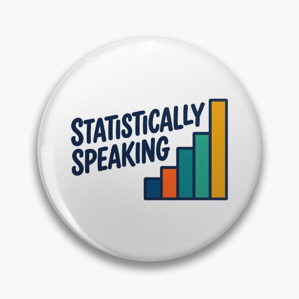 Item preview, Statistically Speaking Funny Data Nerd Quote designed and sold by Brain Fog Lab.