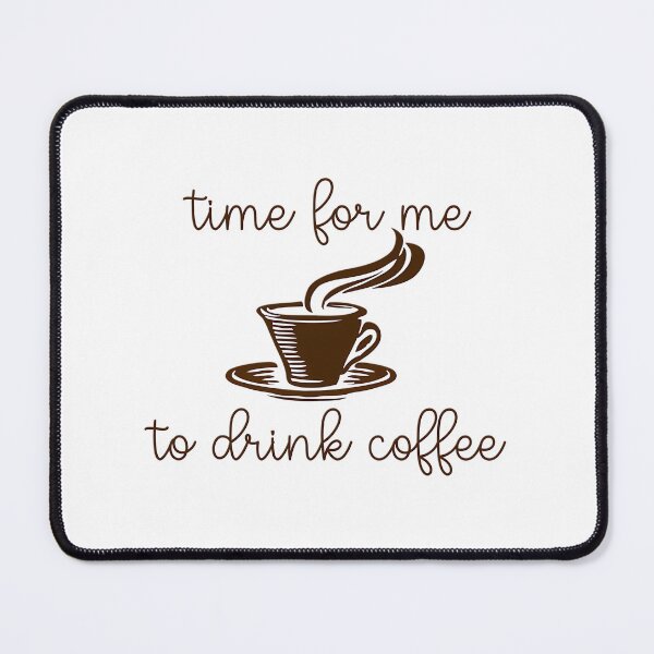Item preview, Time For Me To Drink Coffee designed and sold by coanmarilia.