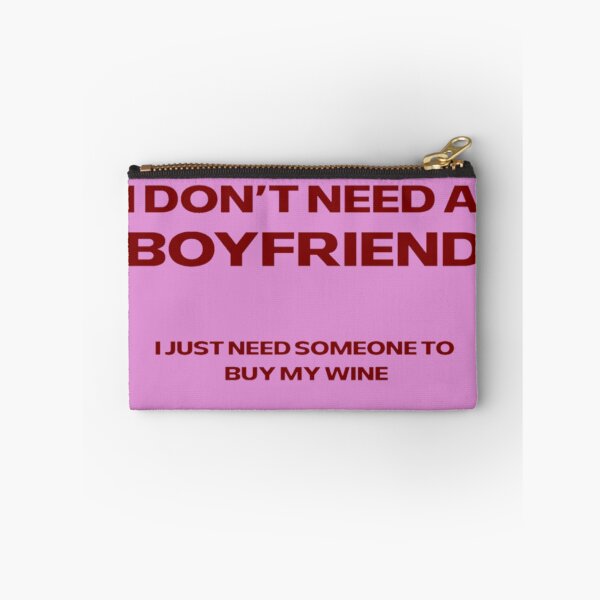 Item preview, I Don't Need A Boyfriend - Wine designed and sold by famousflies313.