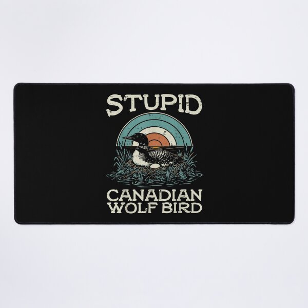 Item preview, Stupid Canadian Wolf Bird Funny Saying Humor Men Women designed and sold by JaredDeShop.
