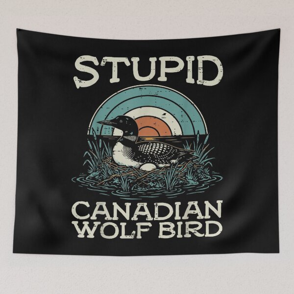 Item preview, Stupid Canadian Wolf Bird Funny Saying Humor Men Women designed and sold by JaredDeShop.