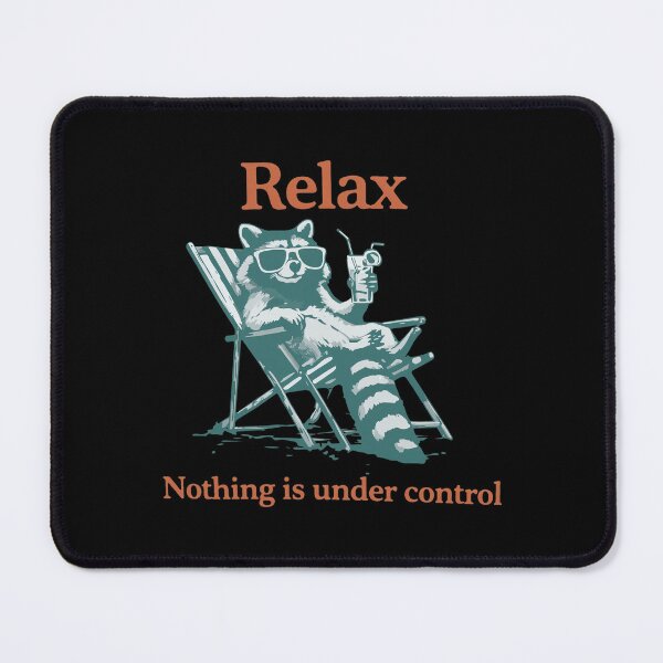 Item preview, Relax Nothing Is Under Control Raccoon Summer Vibe designed and sold by CYNTHTHOMPSON.